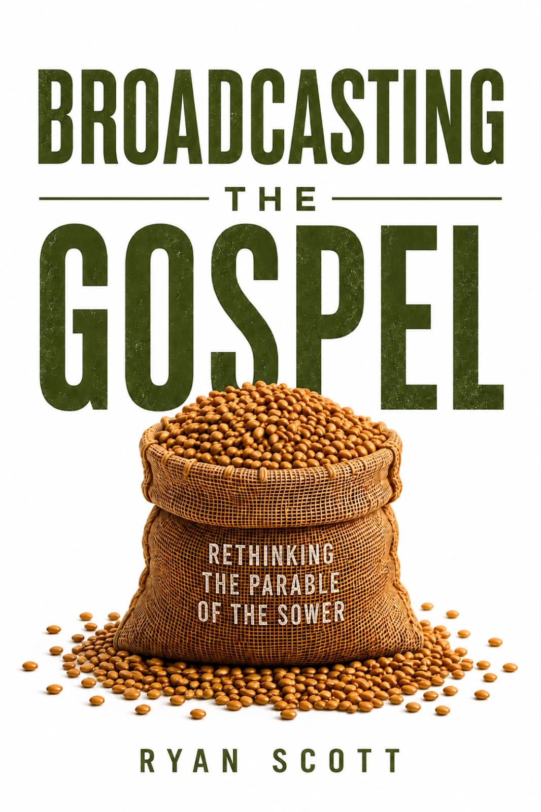 Broadcasting the Gospel: Rethinking the Parable of the Sower, by Ryan Scott, book cover