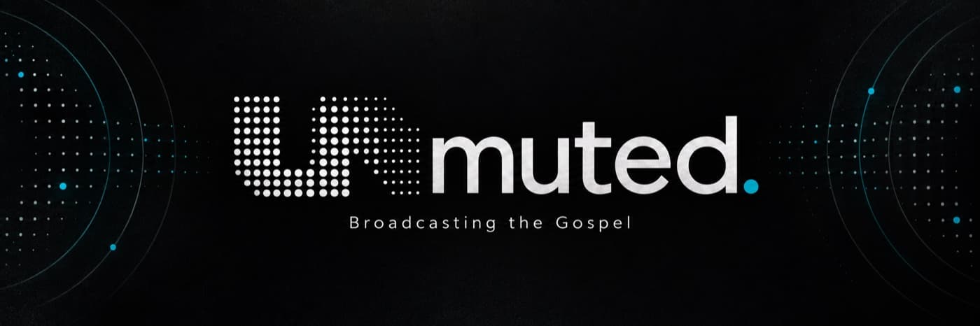 The UNmuted community banner: the UNmuted logo above the words Broadcasting the Gospel